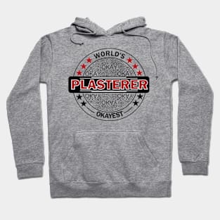 worlds okayest plasterer Hoodie